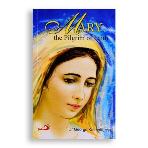 Mary The Pilgrim of Faith