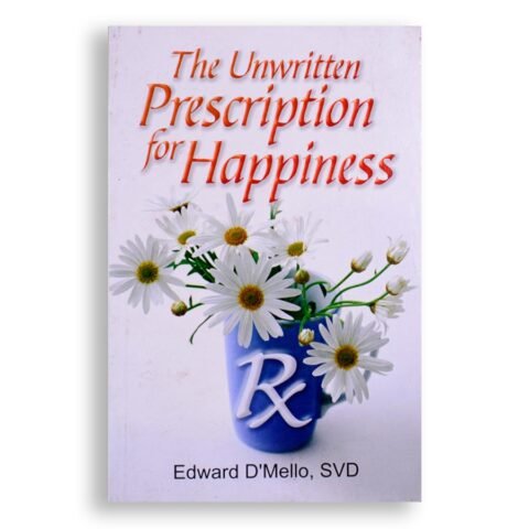 The Unwritten Precription For Happiness